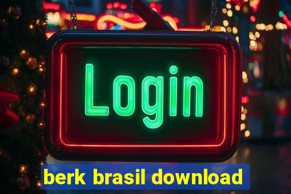 berk brasil download